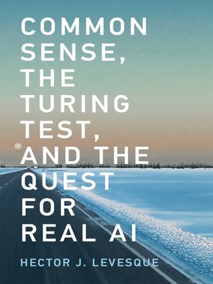 Common Sense, the Turing Test, and the Quest for Real AI - ebook